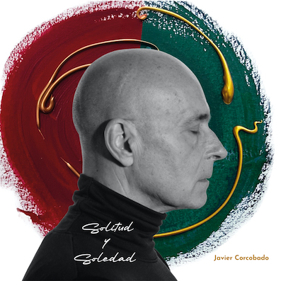 Solitud y Soledad es el nuevo disco de Javier Corcobado