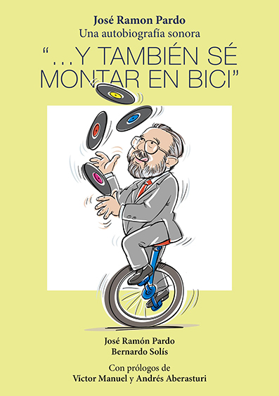“… Y también sé montar en bici”. Una autobiografía sonora, de José Ramón Pardo