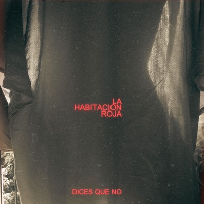 Nueva versión de “Dices que no”, de La Habitación Roja