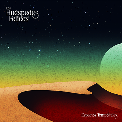 Espacios temporales, de Los Huéspedes Felices