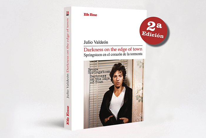 Llega la segunda edición de Darkness on the edge of town. Springsteen en el corazón de la tormenta, de Julio Valdeón